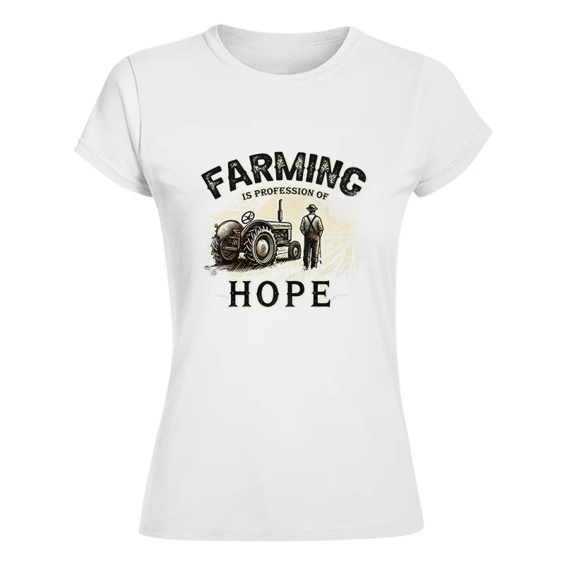 Farming Is A Profession Of Hope 2 - Women's Softstyle Tee