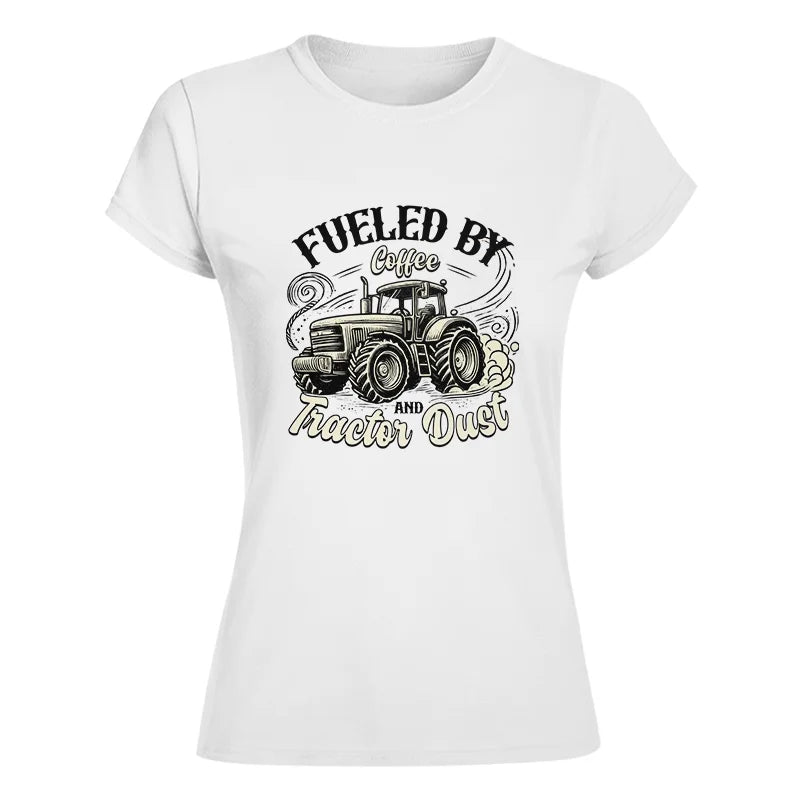 Fueled By Coffee And Tractor Dust 2 - Women's Softstyle Tee