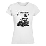 Funny I Would Rather Be Farming Tractor 1 - Women's Softstyle Tee