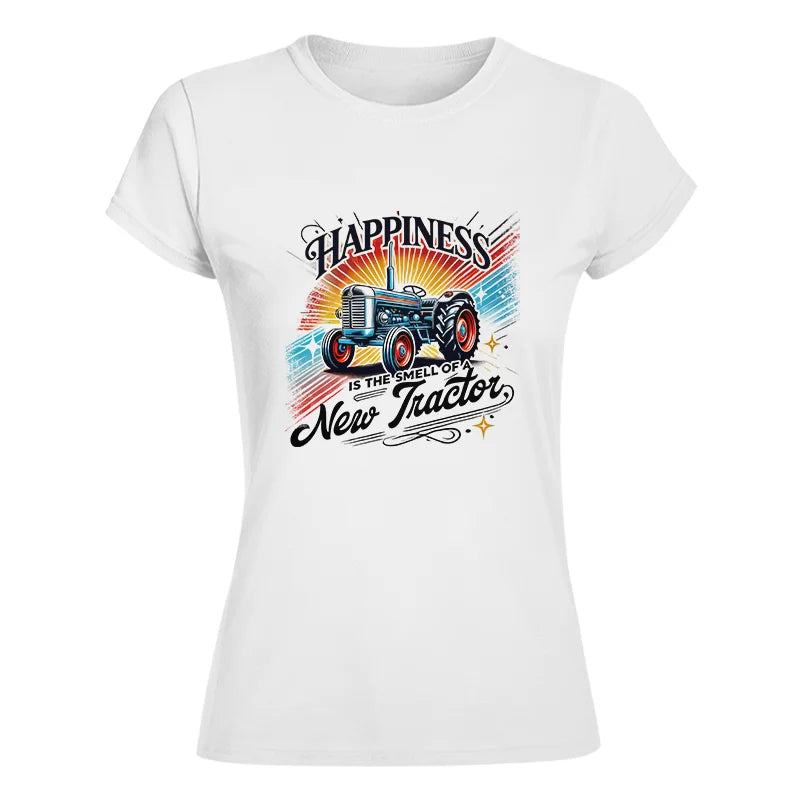 Happiness Is The Smell Of A New Tractor - Women's Softstyle Tee