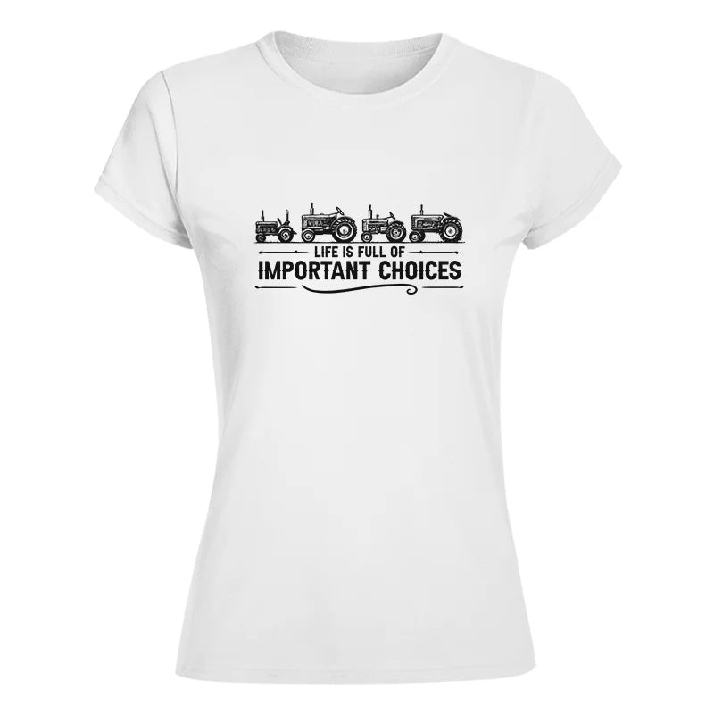 Image of Life Is Full Of Important Choices 12 - Women's Softstyle Tee