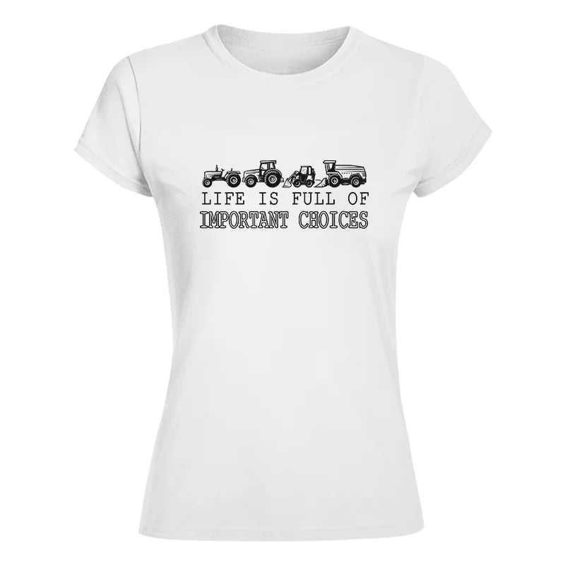 Life Is Full Of Important Choices 14 - Women's Softstyle Tee