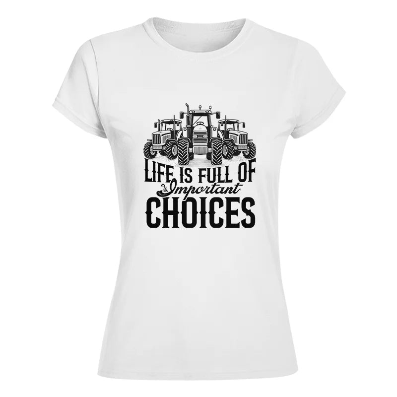 Image of Life Is Full Of Important Choices 2 - Women's Softstyle Tee