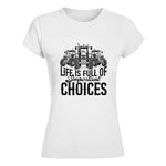 Life Is Full Of Important Choices 2 - Women's Softstyle Tee