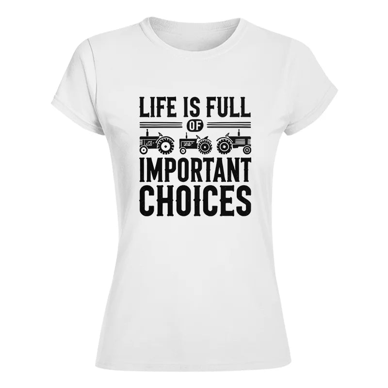 Image of Life Is Full Of Important Choices 26 - Women's Softstyle Tee