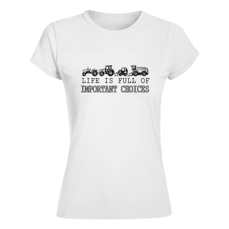 Image of Life Is Full Of Important Choices 28 - Women's Softstyle Tee