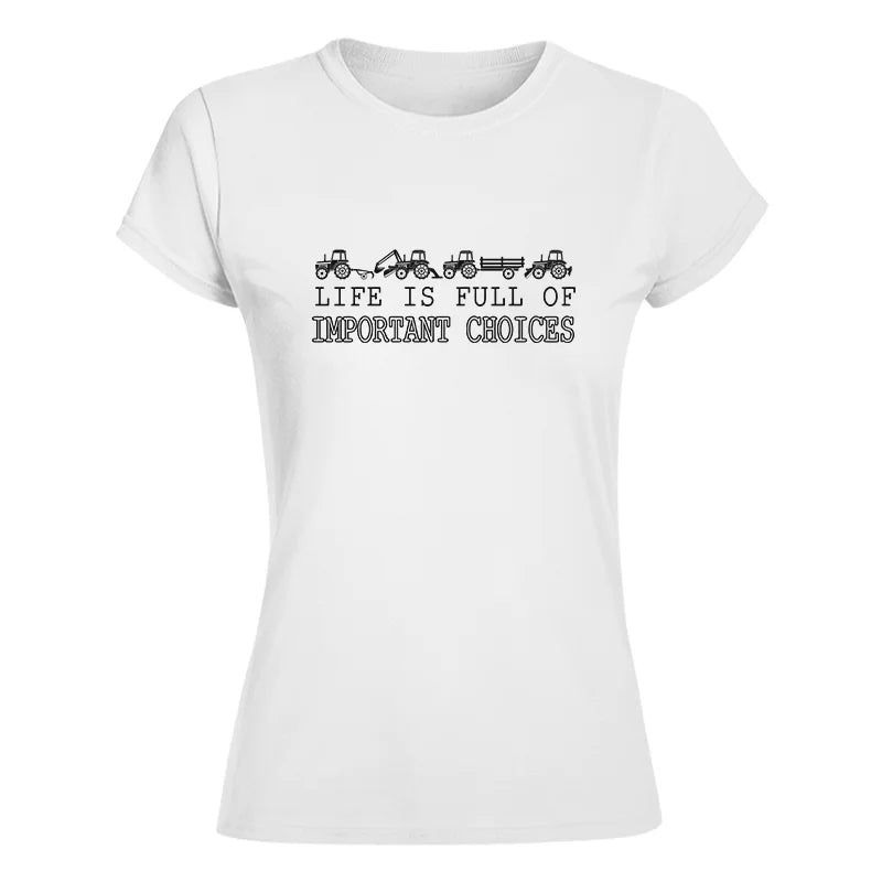 Image of Life Is Full Of Important Choices 29 - Women's Softstyle Tee