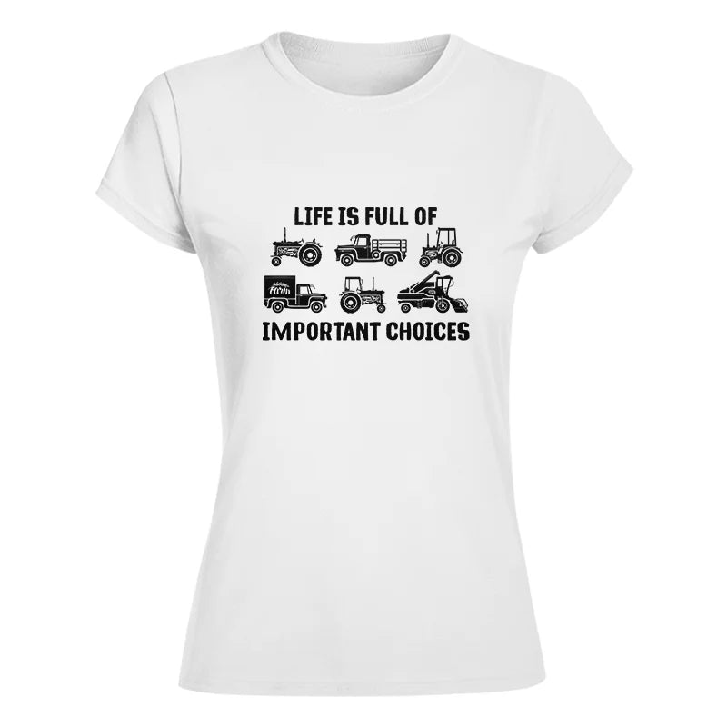 Image of Life Is Full Of Important Choices 34 - Women's Softstyle Tee