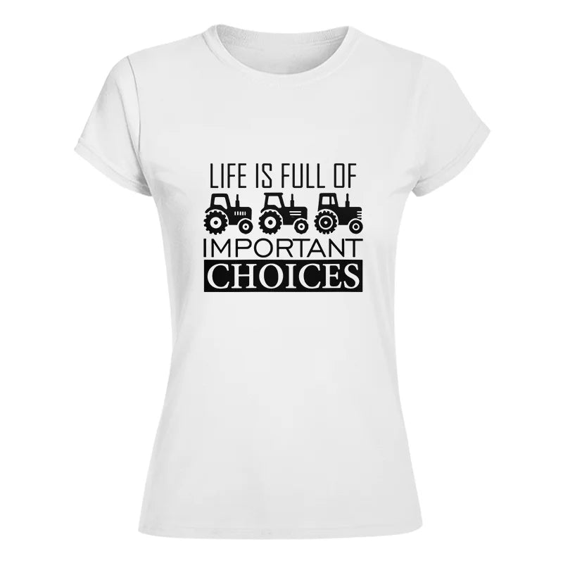 Image of Life Is Full Of Important Choices 35 - Women's Softstyle Tee