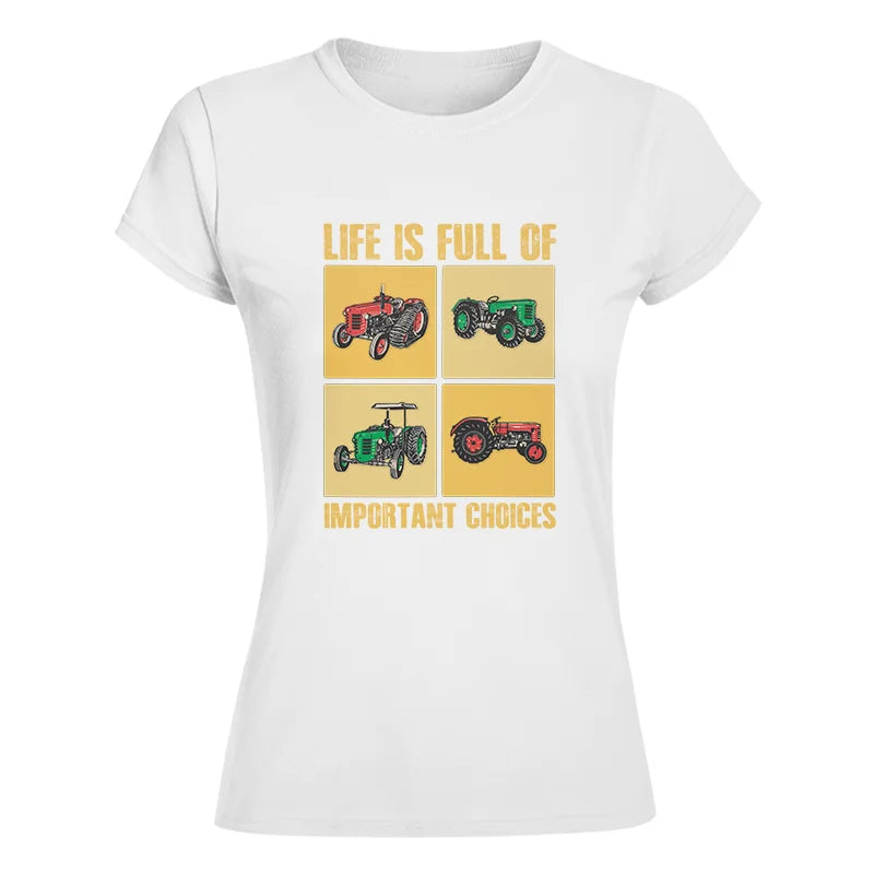 Life Is Full Of Important Choices 38 - Women's Softstyle Tee