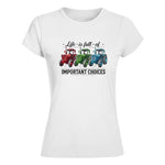 Life Is Full Of Important Choices 6 - Women's Softstyle Tee