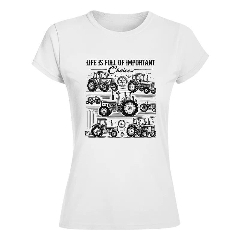 Life Is Full Of Important Choices - Women's Softstyle Tee