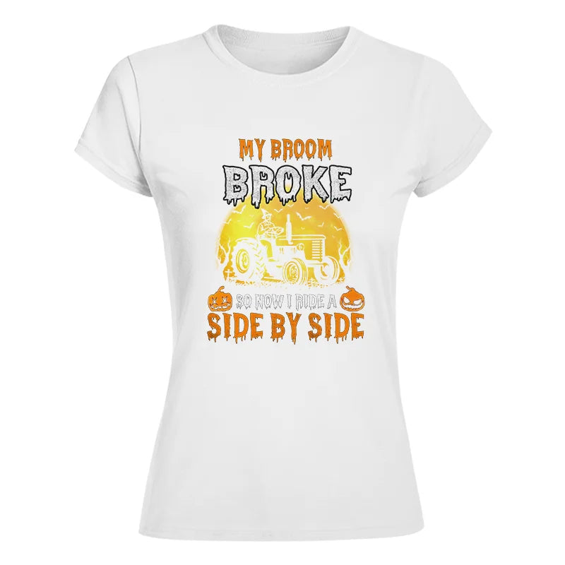 My Broom Broke_I Have A Tractor Halloween - Women's Softstyle Tee