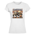 The Only Thing I’m Plowing This Thanksgiving is My Plate 1 - Women's Softstyle Tee