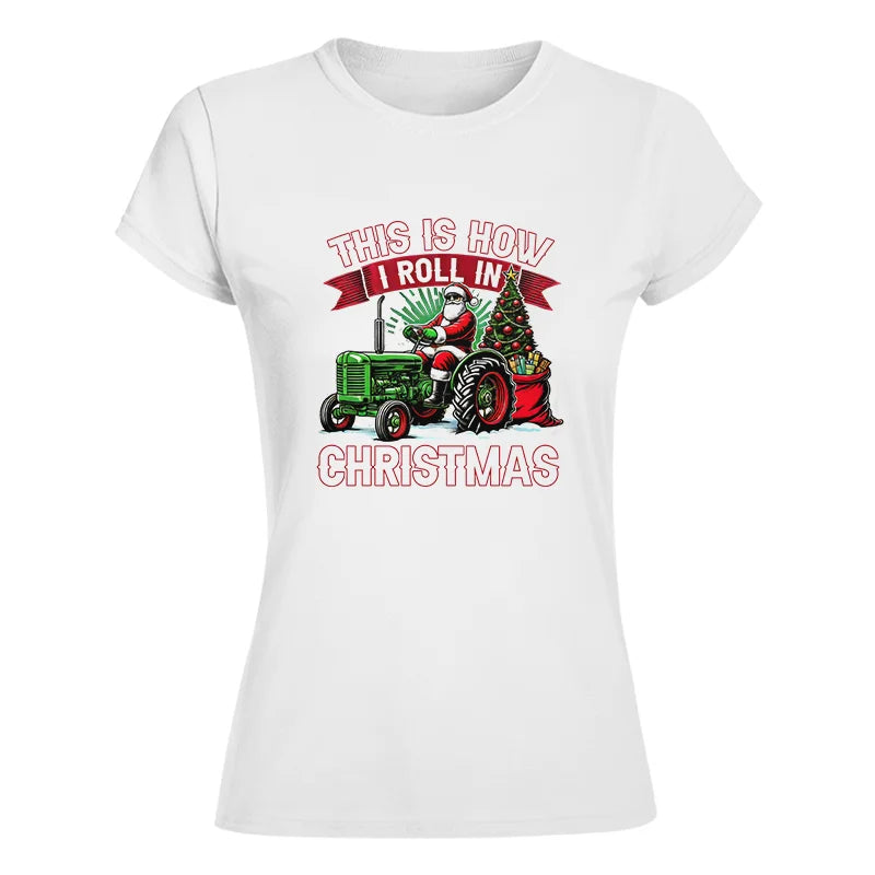 Image of This Is How I Roll In Christmas - Women's Softstyle Tee