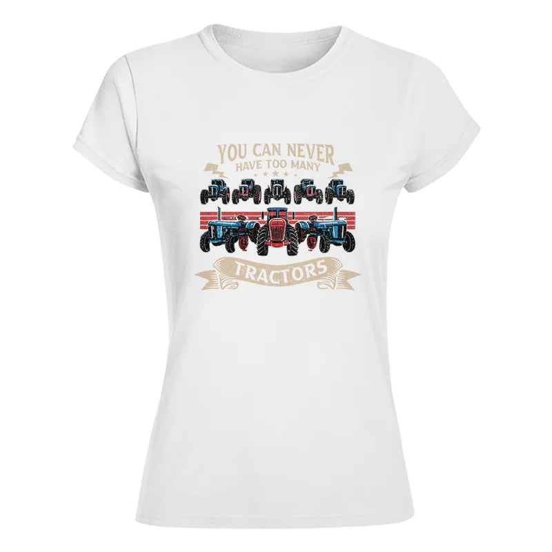 You Can Never Have Too Many Tractor - Women's Softstyle Tee